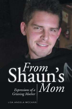 From Shaun's Mom de Lisa Angela McCann