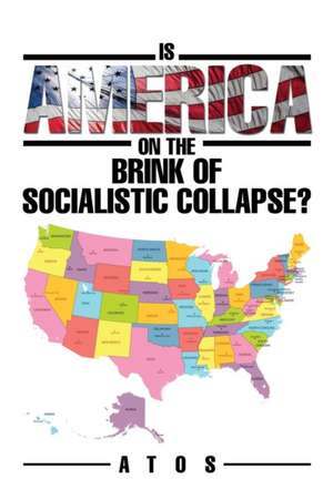 Is America on the Brink of Socialistic Collapse? de Atos