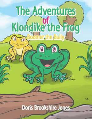 The Adventures of Klondike the Frog de Doris Jones