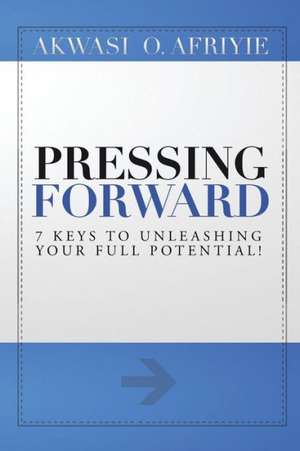 Pressing Forward de Akwasi Afriyie