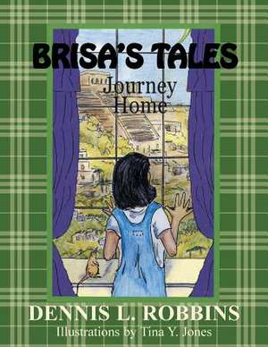 Brisa's Tales, Journey Home de Dennis L. Robbins