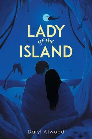 Lady of the Island de D. J. Atwood