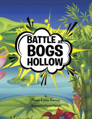 Battle at Bogs Hollow de Sheri-Lynn Kenny