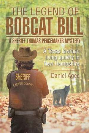 The Legend of Bobcat Bill de Daniel Agee