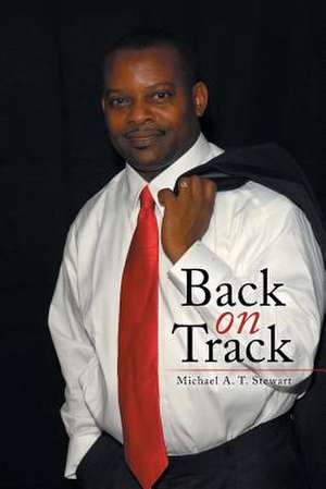 Back on Track de Michael A. T. Stewart