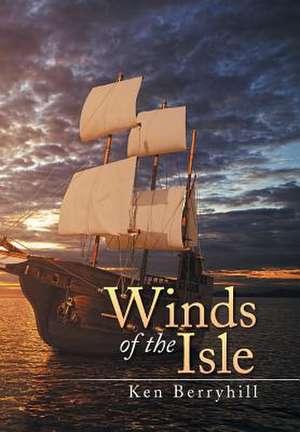 Winds of the Isle de Ken Berryhill