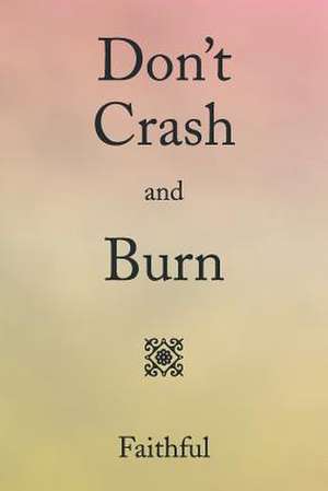 Don't Crash and Burn de Pamela Green