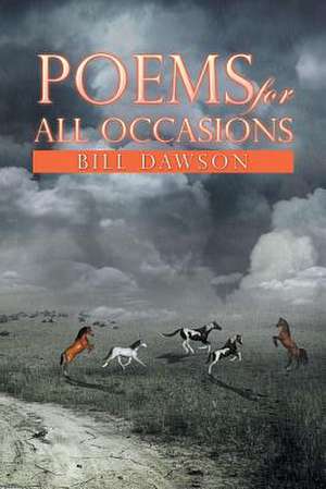 Poems for All Occasions de Bill Dawson