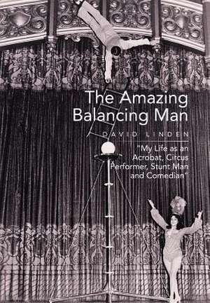 The Amazing Balancing Man de David Linden