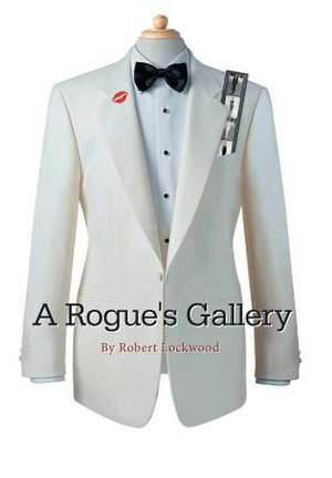 A Rouge's Gallery de Robert Lockwood