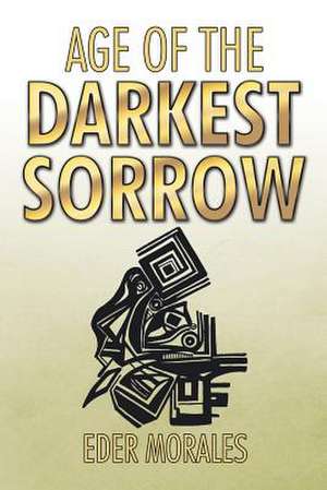 Age of the Darkest Sorrow de Eder Morales