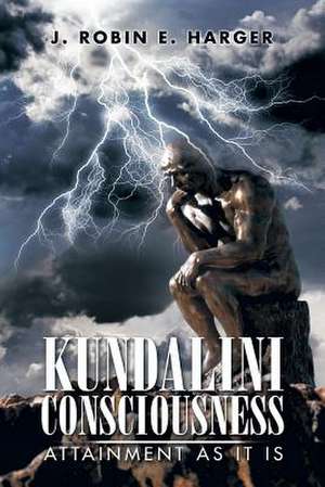 Kundalini Consciousness de J. Robin E. Harger