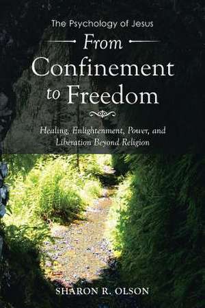 From Confinement to Freedom de Sharon R. Olson