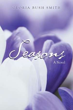 Seasons de Gloria Bush Smith