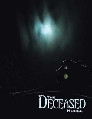 The Deceased House de Benjamin Wallin