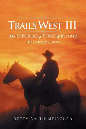 Trails West III de Betty Smith Meischen