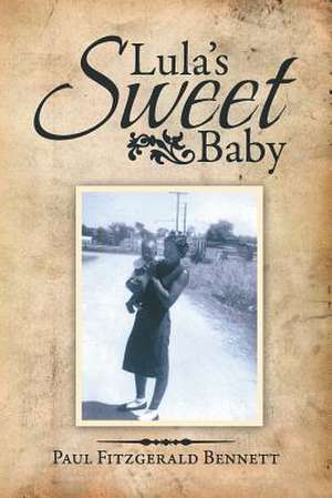 Lula's Sweet Baby de Paul Fitzgerald Bennett