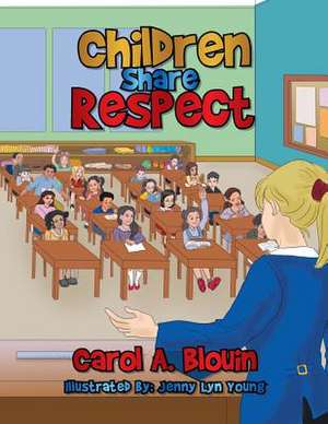 Children Share Respect de Carol a. Blouin