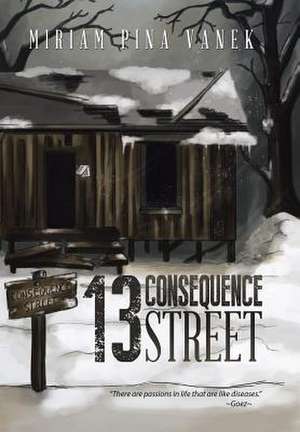 13 Consequence Street de Miriam Pina Vanek