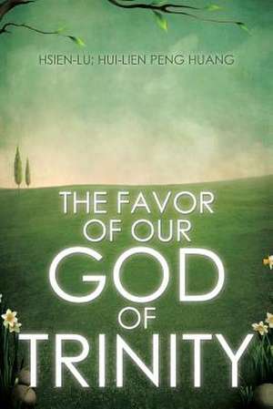 The Favor of Our God of Trinity de Hsien-Lu