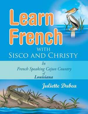 Learn French with Sisco and Christy de Juliette Dubea