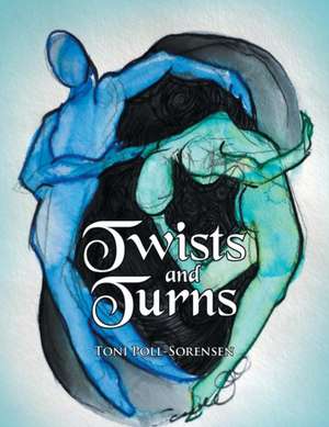 Twists and Turns de Toni Poll-Sorensen