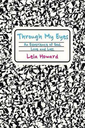 Through My Eyes de Lela Howard