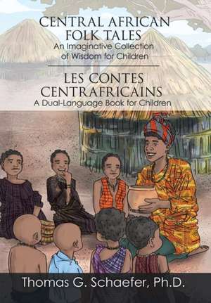 Central African Folk Tales de Ph. D. Thomas G. Schaefer