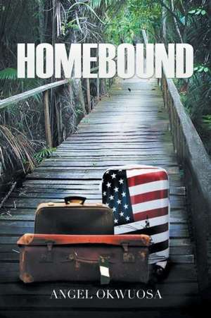 Homebound de Angel Okwuosa