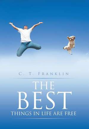 The Best Things in Life Are Free de C. T. Franklin