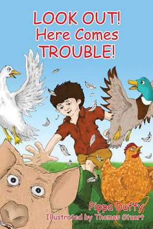 Look Out! Here Comes Trouble! de Pippa Duffy