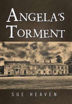 ANGELA'S TORMENT de Sue Heaven