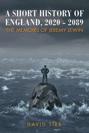 A Short History of England, 2020-2089 de David Tirr