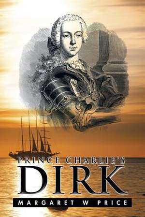 Prince Charlie's Dirk de Margaret W Price