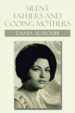 Silent Fathers and Cooing Mothers de Dania Alayoubi