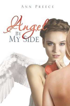 ANGEL BY MY SIDE de Ann Preece