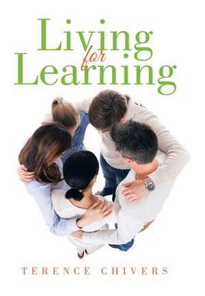 Living for Learning de Terence Chivers