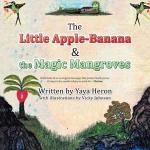 The Little Apple-Banana & the Magic Mangroves de Yaya Heron