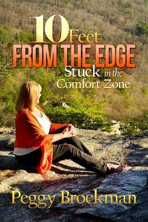 10 Feet from the Edge de Peggy Brockman