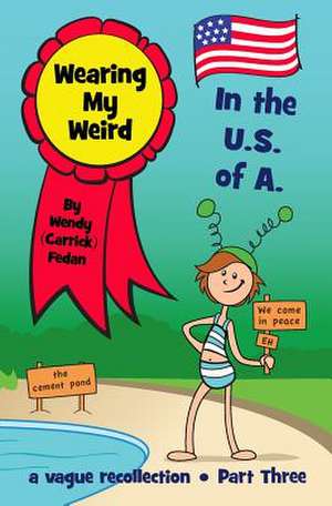 Wearing My Weird - Book 3 de Wendy Fedan