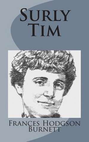 Surly Tim de Frances Hodgson Burnett
