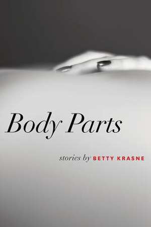 Body Parts de Betty Krasne