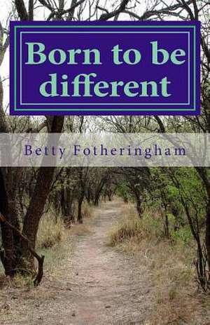 Born to Be Different de Betty Fotheringham