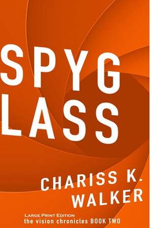 Spyglass de Chariss K. Walker