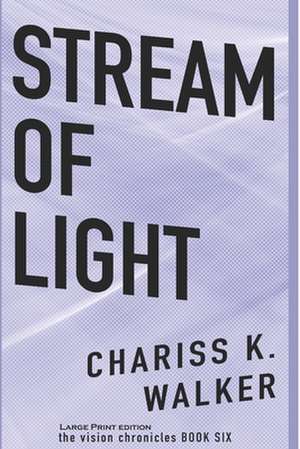 Stream of Light de Chariss K. Walker