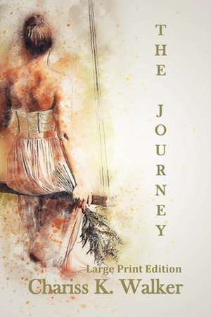 The Journey de Chariss K. Walker