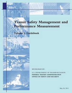 Transit Safety Management and Performance Measurement de U. S. Department of Transportation