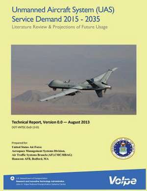 Unmanned Aircraft System (Uas) Service Demand 2015-2035 de U. S. Department of Transportation