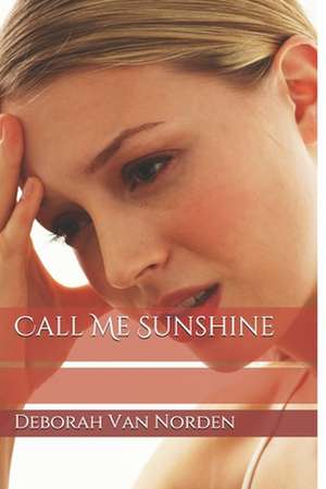 Call Me Sunshine de Deborah Van Norden