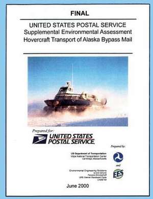 Usps Supplement Environmental Assessment Hovercraft Transport of Alaska Bypass Mail de U. S. Department of Transportation